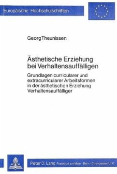 Ästhetische Erziehung bei Verhaltensauffälligen - Theunissen, Georg