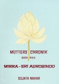 Mirra Sri Aurobindo / Mutters Chronik 4