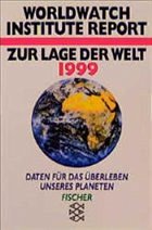 Worldwatch Institute Report, Zur Lage der Welt 1999 - Worldwatch Institute