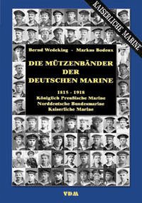 Die Mützenbänder der Deutschen Marine. 1815 - 1918 - Wedeking, Bernd; Bodeux, Markus