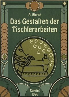 Das Gestalten der Tischlerarbeiten Das Gestalten der Tischlerarbeiten