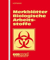 Merkblätter Biologische Arbeitsstoffe - Hofmann, Friedrich