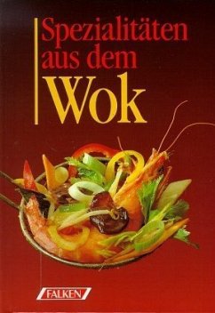 Spezialitäten aus dem Wok Spezialitäten aus dem Wok