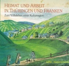Heimat und Arbeit in Thüringen und Franken