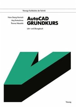 AutoCAD - Grundkurs. Lehr- und Übungsbuch Lehr- und Übungsbuch