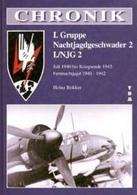 Chronik I. Gruppe Nachtjagdgeschwader 2 I. /NJG 2 - Rökker, Heinz
