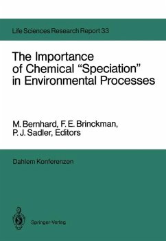 The Importance of Chemical "Speciation" in Environmental Processes. Dahlem Workshop Report, Band 33