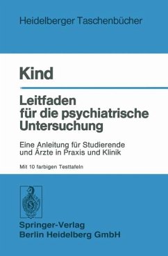 Leitfaden für die psychiatrische Untersuchung: Eine Anleitung für Studierende und Ärzte in Praxis und Klinik