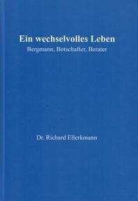 Ein wechselvolles Leben - Ellerkmann, Richard