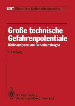 Grosse technische Gefahrenpotentiale : Risikoanalysen u. Sicherheitsfragen / im Auftr. d. Battelle-Inst. (Frankfurt) hrsg. von S. Hartwig / BMFT - Risiko- und Sicherheitsforschung - Hartwig, Sylvius