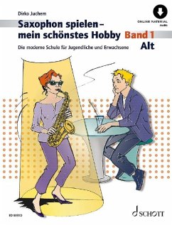 Saxophon spielen - mein schönstes Hobby. Alt-Saxophon Band 1 - Juchem, Dirko