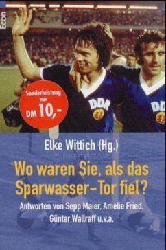 'Wo waren Sie, als das Sparwasser-Tor fiel?' - Wittich, Elke