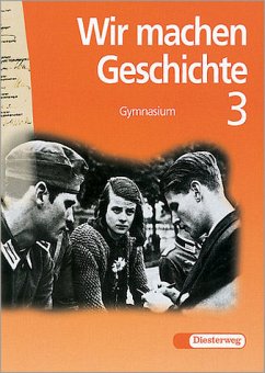 Von der Industrialisierung bis zur Gegenwart / Wir machen Geschichte, Gymnasium Niedersachsen und Rheinland-Pfalz Bd.3