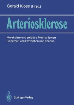 Arteriosklerose : molekulare und zelluläre Mechanismen ; Sicherheit von Prävention und Therapie. Gerald Klose (Hrsg.) Arteriosklerose : molekulare und zelluläre Mechanismen ; Sicherheit von Prävention und Therapie. Gerald Klose (Hrsg.)