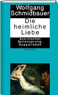 Die heimliche Liebe - Schmidbauer, Wolfgang