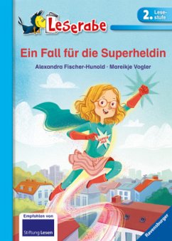 Leserabe - 2. Lesestufe: Ein Fall für die Superheldin - Fischer-Hunold, Alexandra