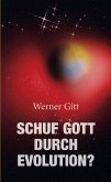 Gitt, W: Schuf Gott durch Evolution?