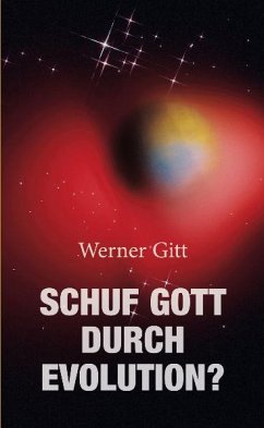 Gitt, W: Schuf Gott durch Evolution? - Werner Gitt