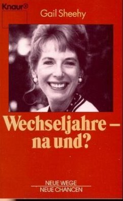 Wechseljahre, na und? - Sheehy, Gail