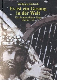 Psalm 1-75 / Es ist ein Gesang in der Welt - Dietrich, Wolfgang