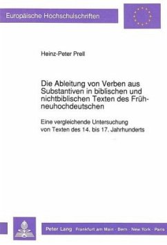 Die Ableitung von Verben aus Substantiven in biblischen und nichtbiblischen Texten des Frühneuhochdeutschen - Prell, Heinz-Peter