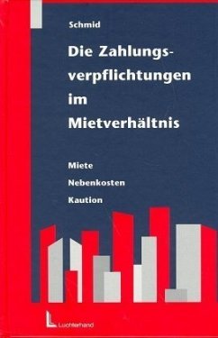 Die Zahlungsverpflichtungen im Mietverhältnis, m. CD-ROM - Schmid, Michael J.
