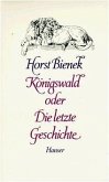 Königswald oder Die letzte Geschichte