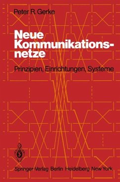 Neue Kommunikationsnetze: Prinzipien, Einrichtungen, Systeme - P.R. Gerke