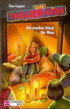 Ein starkes Stück für Nina / Die Theater-Kids 3