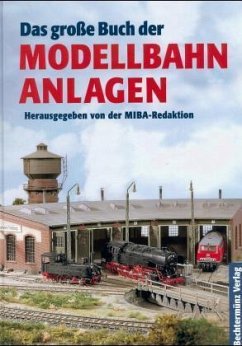 Das große Buch der Modellbahnanlagen Das große Buch der Modellbahnanlagen