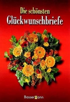 Cover Die schönsten Glückwunschbriefe für private und geschäftliche Anlässe aller Art