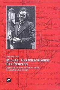 Michael Gartenschläger: Der Prozess