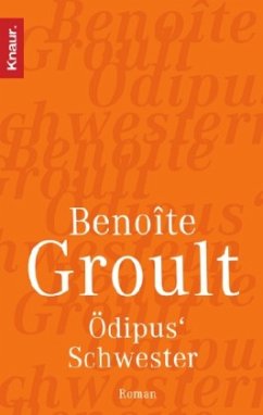 Ödipus' Schwester - Groult, Benoîte