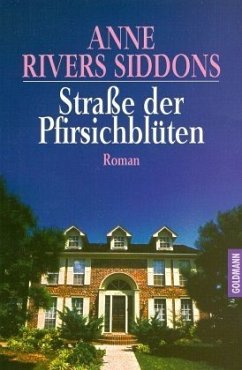 Straße der Pfirsichblüten - Siddons, Anne Rivers