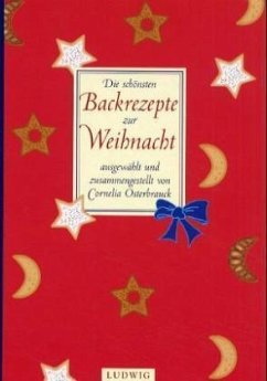 Die schönsten Bräuche zur Weihnacht. Die schönsten Backrezepte zur Weihnacht