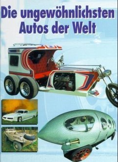 Cover Die ungewöhnlichsten Autos der Welt