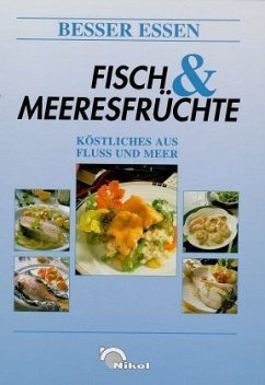 Besser Essen, Fisch & Meeresfrüchte Besser Essen, Fisch & Meeresfrüchte