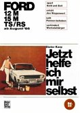 Ford 12M/ 15M/ TS/RS ab August '66 / Jetzt helfe ich mir selbst 23