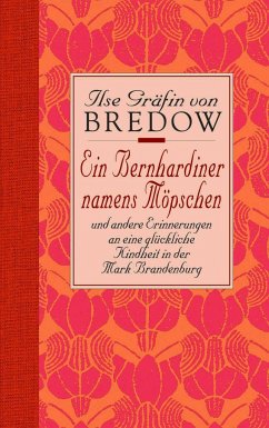 Ein Bernhardiner namens Möpschen. Sonderausgabe - Bredow, Ilse Gräfin von