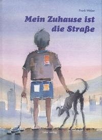 Mein Zuhause ist die Strasse - Weber, Frank