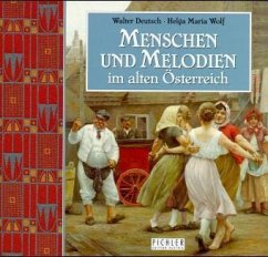 Menschen und Melodien im alten Österreich