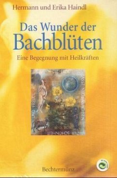Das Wunder der Bachblüten, m. 39 Meditationstafeln - Haindl, Hermann; Haindl, Erika