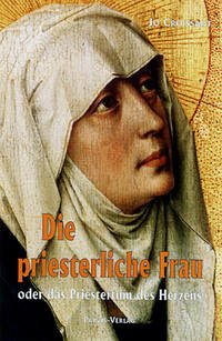 Die priesterliche Frau oder das Priestertum des Herzens - Croissant, Jo