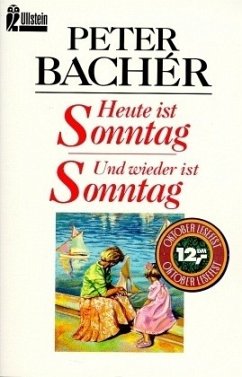 Heute ist Sonntag. Und wieder ist Sonntag - Bachér, Peter