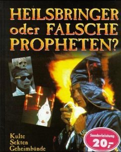 Heilsbringer oder falsche Propheten? Heilsbringer oder falsche Propheten?