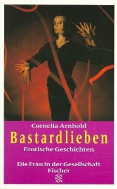 Bastardlieben - Arnhold, Cornelia