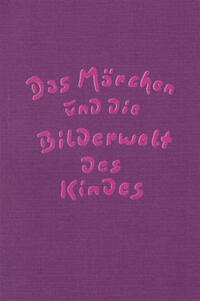 Das Märchen und die Bilderwelt des Kindes - Burkhard, Ursula