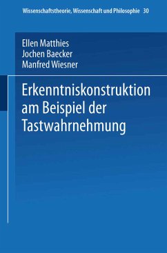 Erkenntniskonstruktion am Beispiel der Tastwahrnehmung - Matthies, Ellen; Baecker, Jochen; Wiesner, Manfred