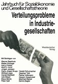 Verteilungsprobleme in Industriegesellschaften Verteilungsprobleme in Industriegesellschaften