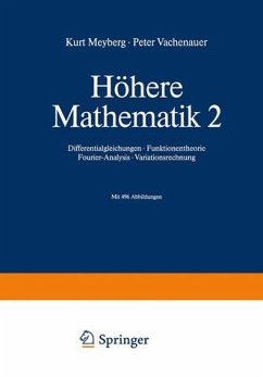 Höhere Mathematik 2: Differentialgleichungen - Funktionentheorie Fourier-Analysis - Variationsrechnung (Springer-Lehrbuch)